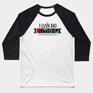 I Can Do Anything Baseball T-Shirt